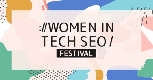 Women in Tech SEO Festival
